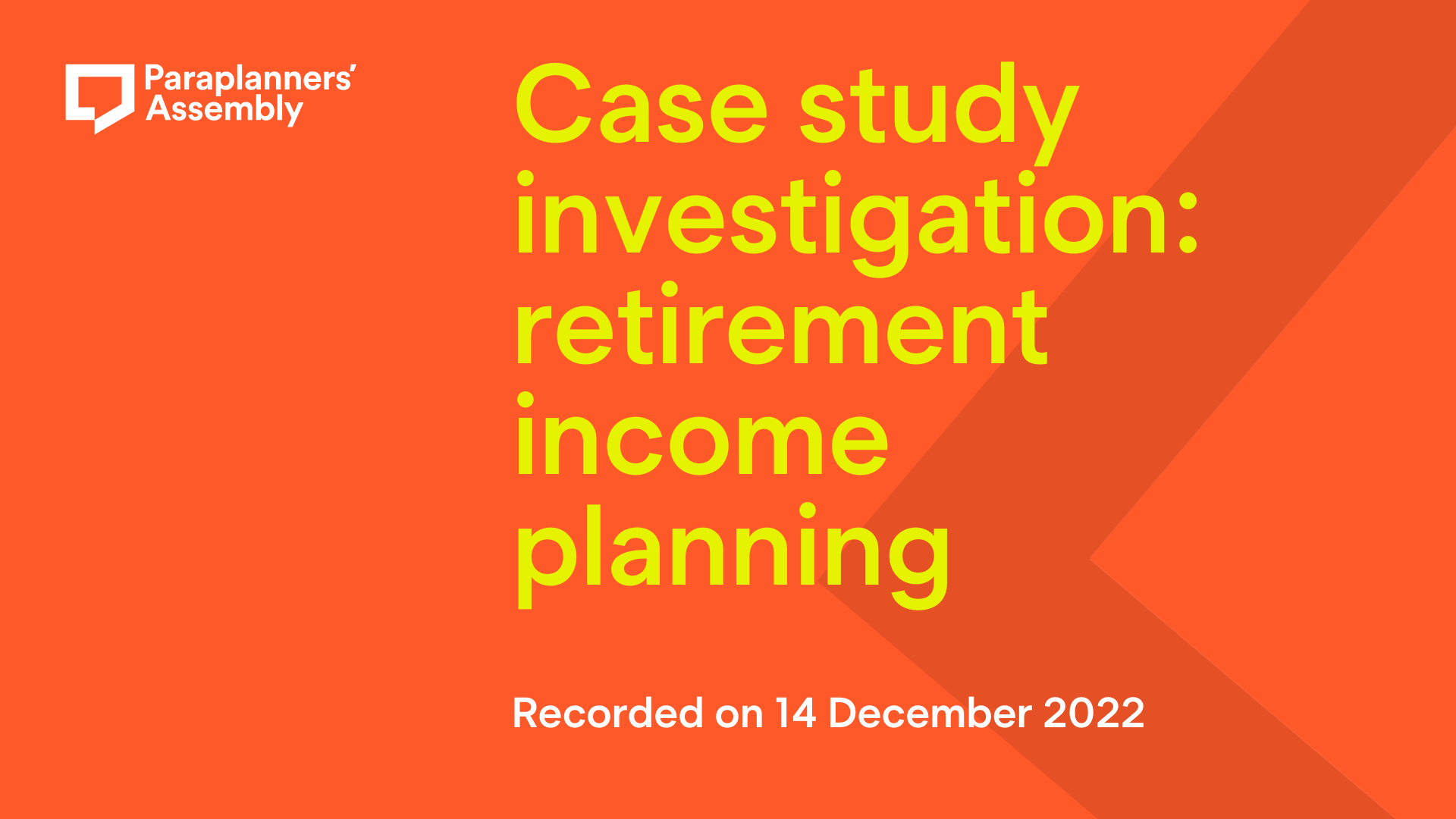 Case study investigation: retirement income planning. Recorded on 14 December 2022.