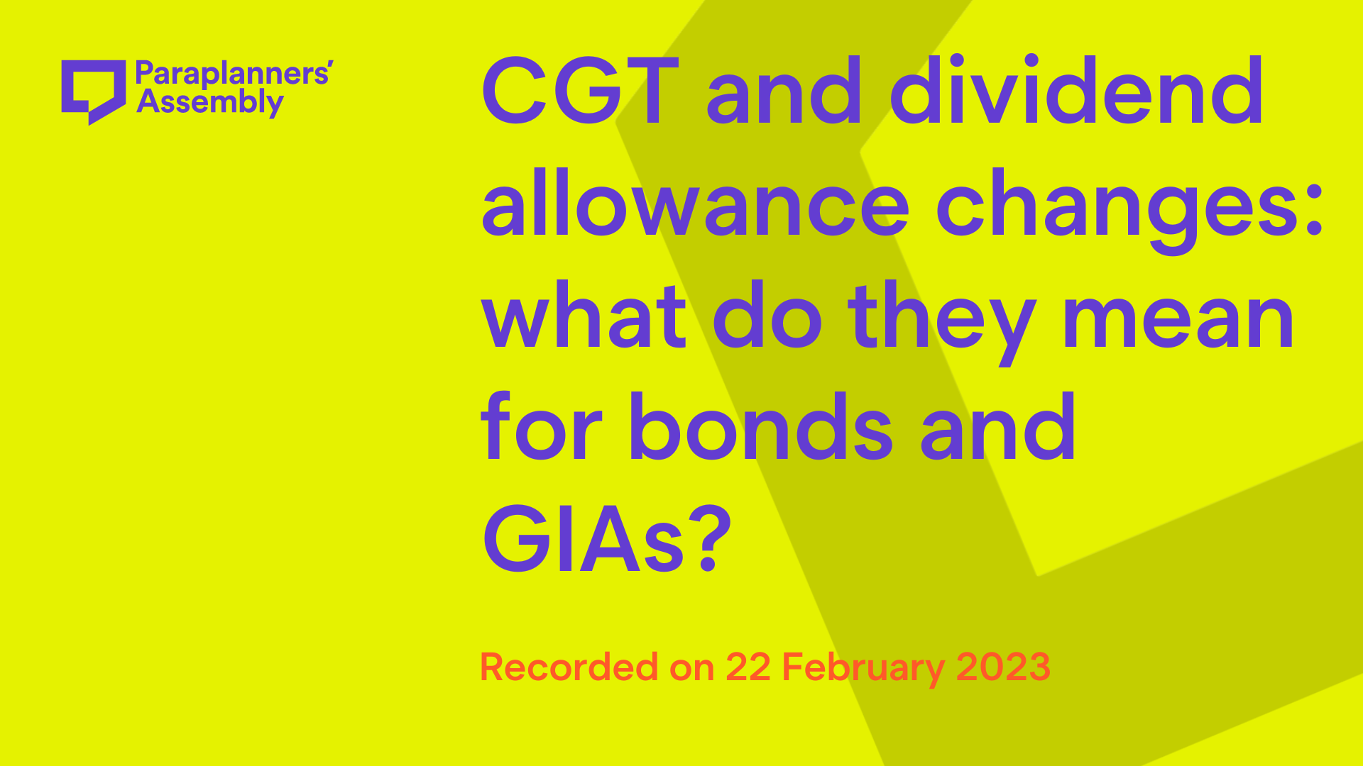 CGT and dividend allowance changes: what do they mean for bonds and GIAs? Recorded on 22 February 2023.