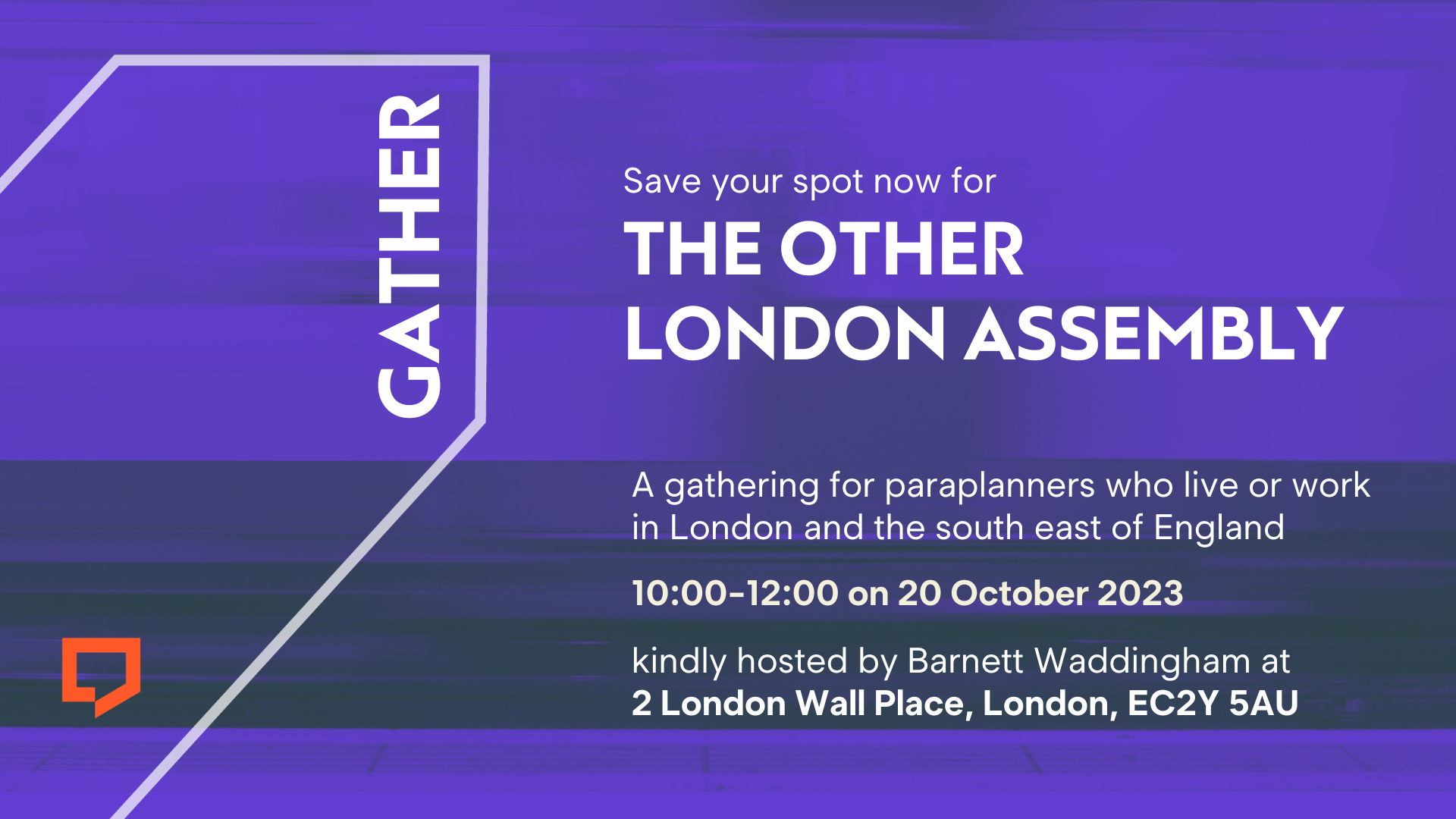 Save your spot now for The Other London Assembly. A gathering for paraplanners who live or work in London and the south east of England. 10:00-12:00 on 20 October 2023. Kindly hosted by Barnett Waddingham at 2 London Wall Place, London, EC2Y 5AU