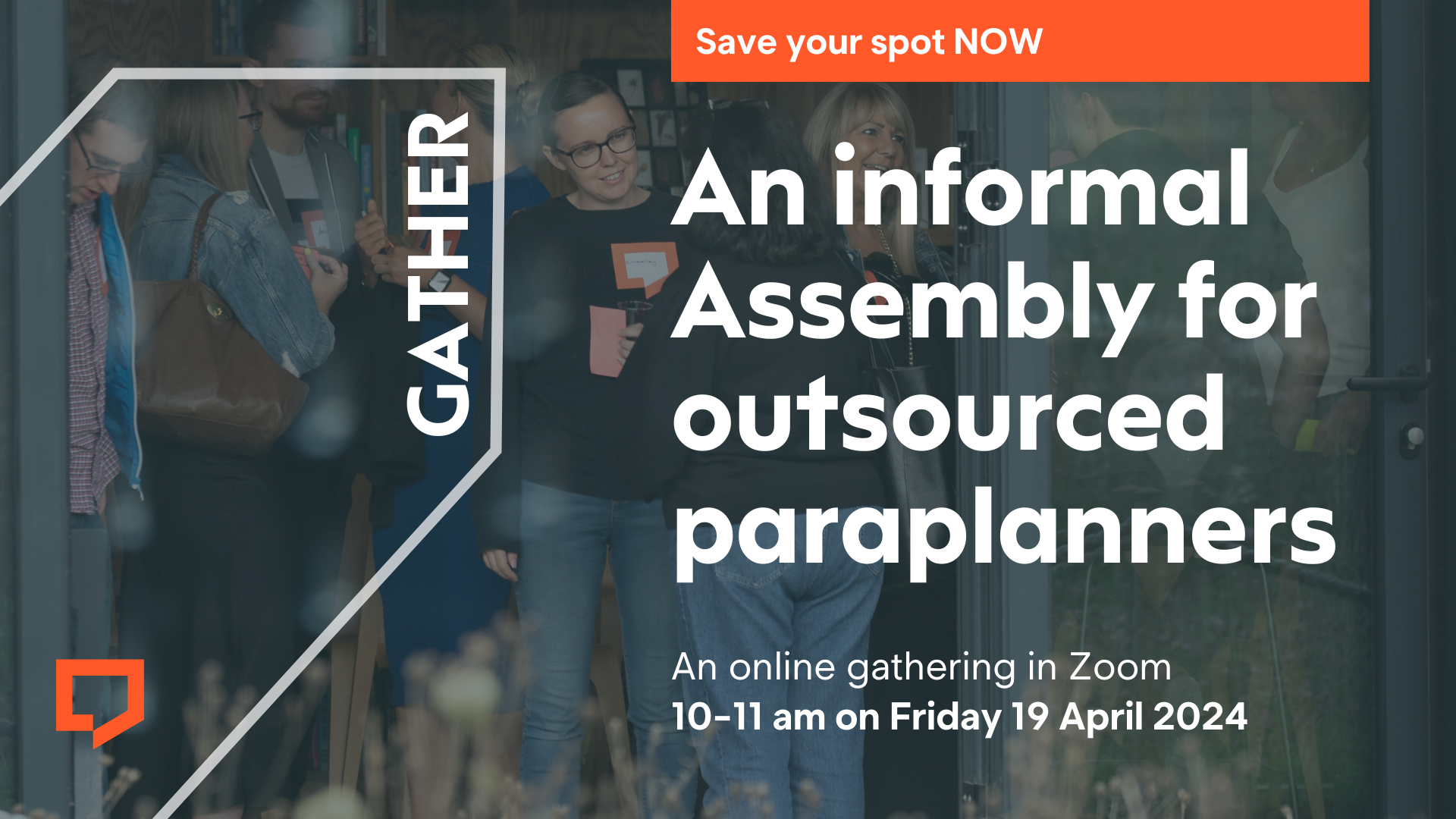 Save your spot now. An informal Assembly for outsourced paraplanners. An online gathering in Zoom. 10-11 am on Friday 19 April 2024