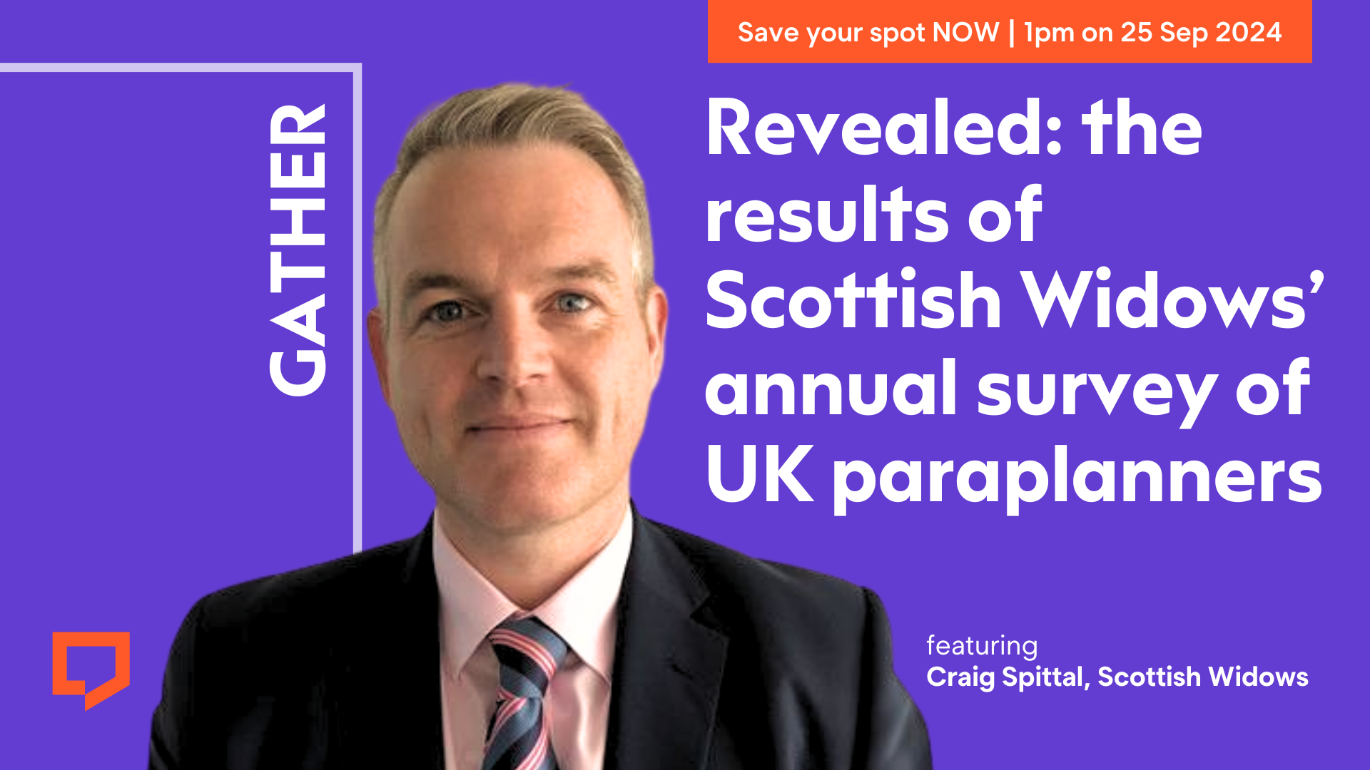 Save your spot now. 1pm on 25 September 2024. Revealed: the results of Scottish Widows' annual survey of UK paraplanners.