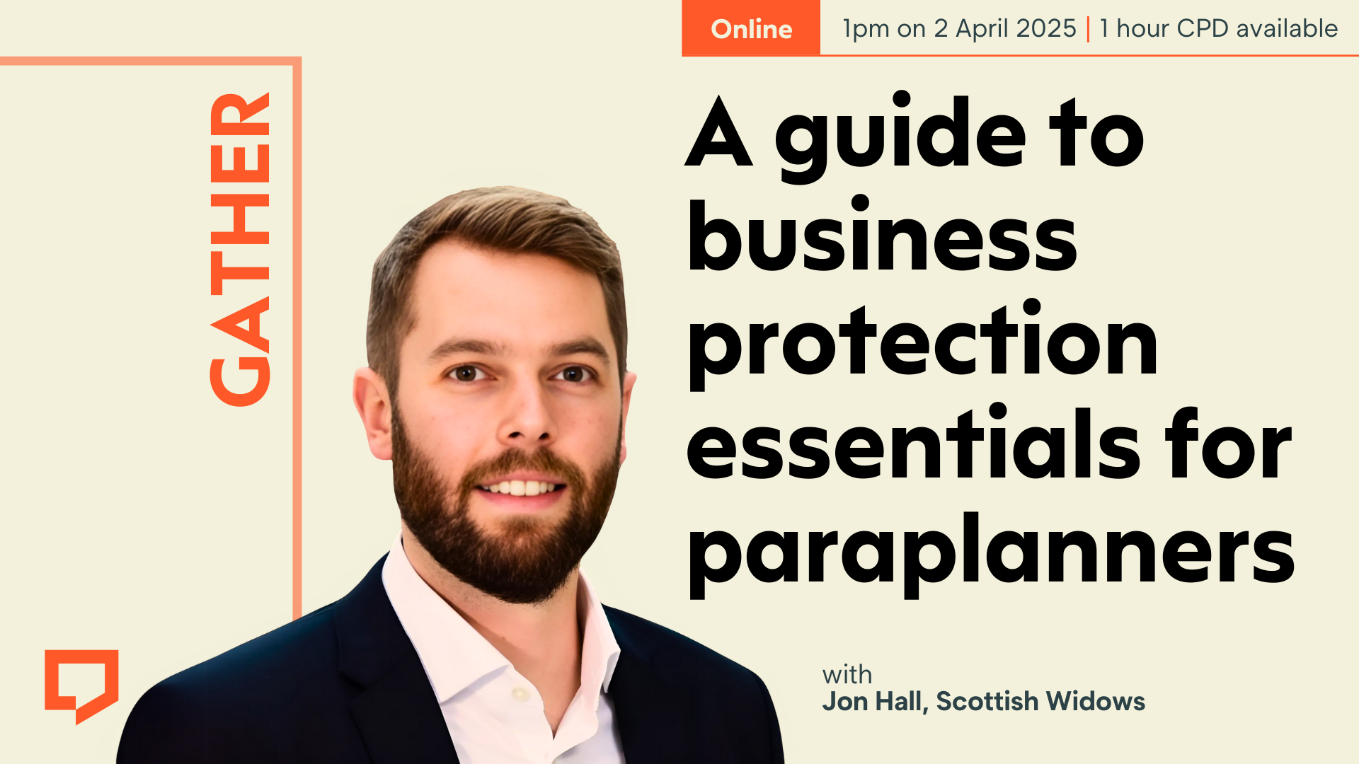 A horizontal image with cream background. To the right of centre, the title displayed is 'A guide to business protection essentials for paraplanners'. Above the title smaller text reads 'Online - 1pm on Wednesday 2 April 2025'. To the left of the title is the focal image of the promotion - a headshot of Jon Hall from Standard Life.