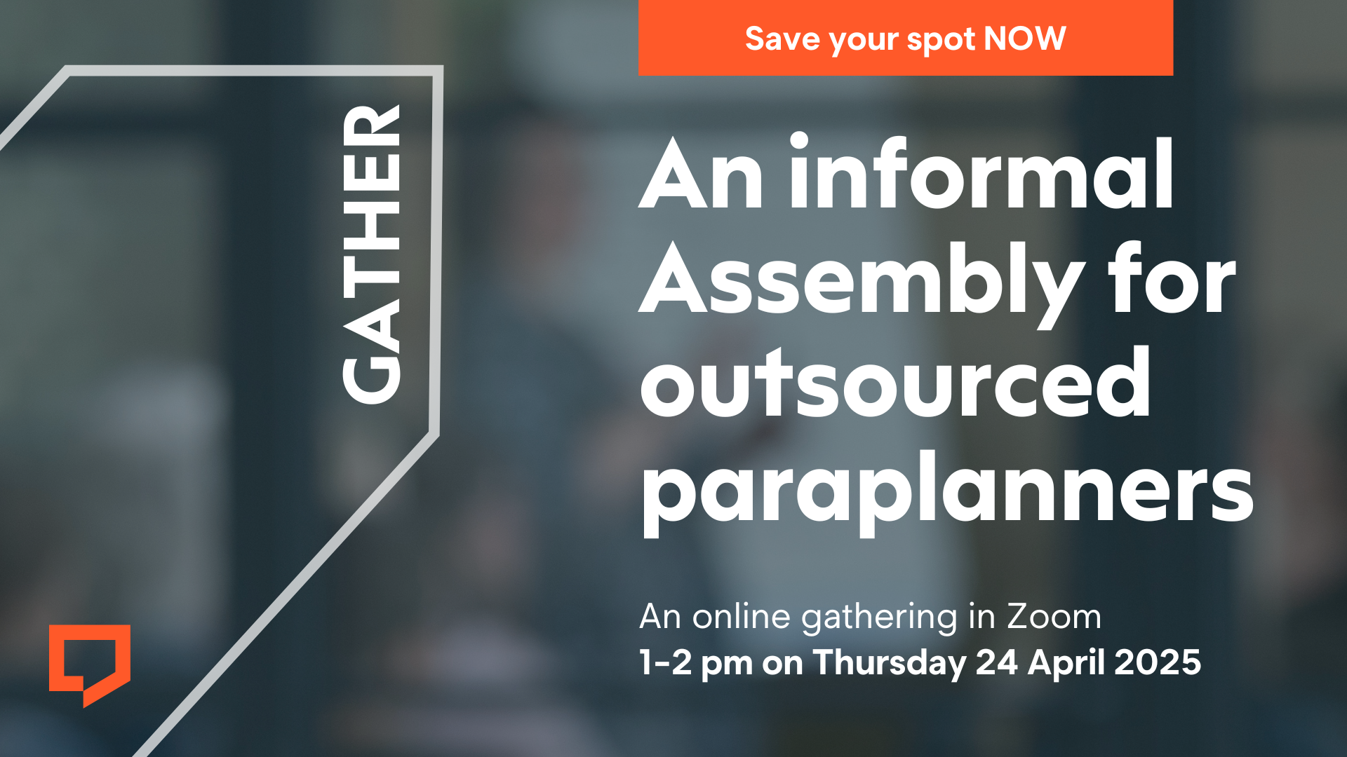 Promotional image for "An informal Assembly for outsourced paraplanners". An online gathering in Zoom from 1-2 pm on Thursday 24 April 2025.