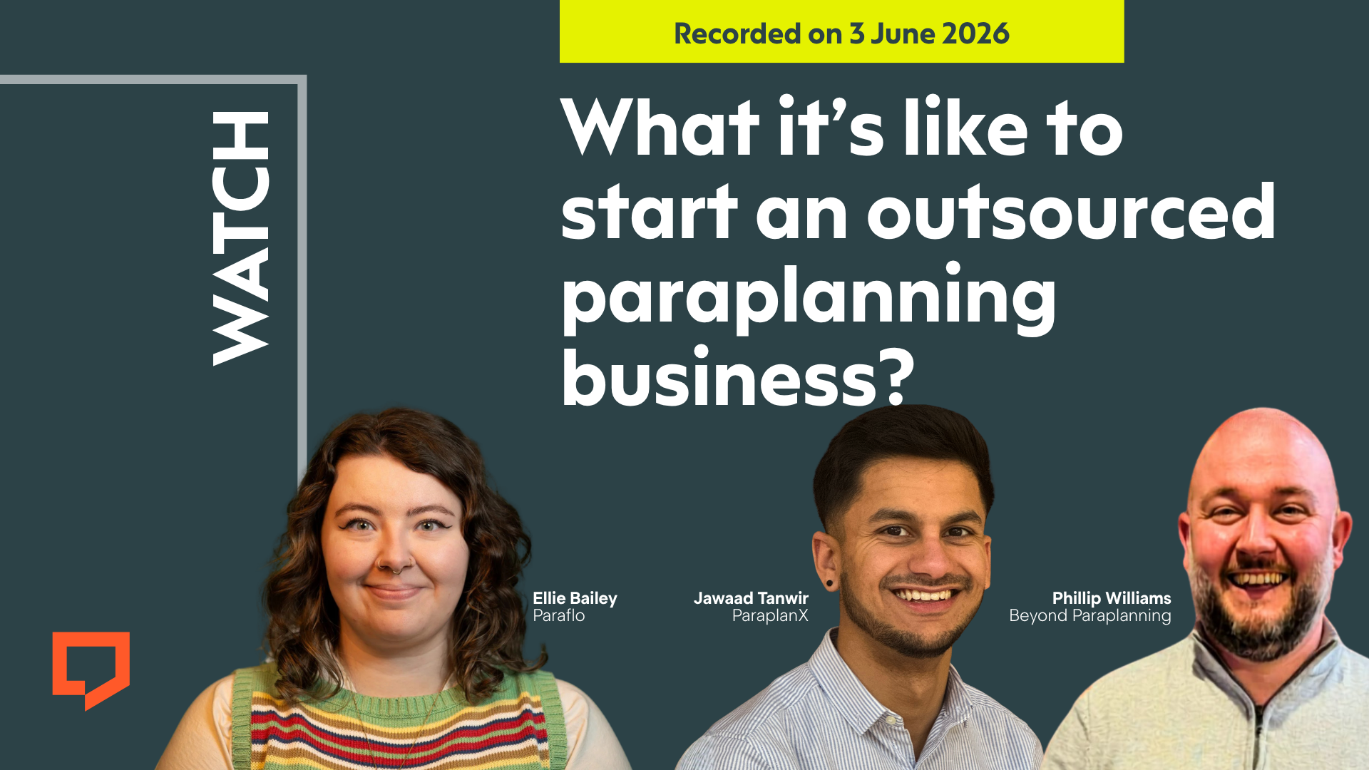A horizontal cover image with a dark green background. The title ‘What it’s like to start an outsourced paraplanning business’ appears in large text on the right of the image. At the bottom of the image there are cut-out head-and-shoulders shots of (from left to right) Ellie Bailey of Paraflo, Jawaad Tanwir of ParaplanX and Phillip Williams of Beyond. At the top-right of the image, the words ‘Recorded on 3 June 2026’ are displayed.
