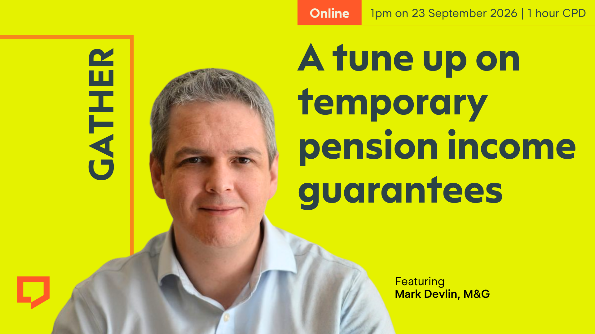 A horizontal cover image with a bright lime green background. The title ‘A tune up on temporary pension income guarantees’ appears in large text on the right of the image. At the bottom of the image is a cut-out head-and-shoulders shot of Mark Devlin of M&G. At the top-right of the image, the words ‘Online. 1 pm on 23 September 2026. 1hr CPD.’ are displayed.